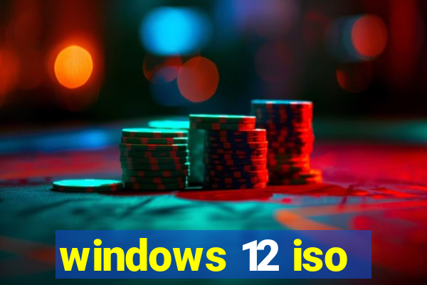 windows 12 iso